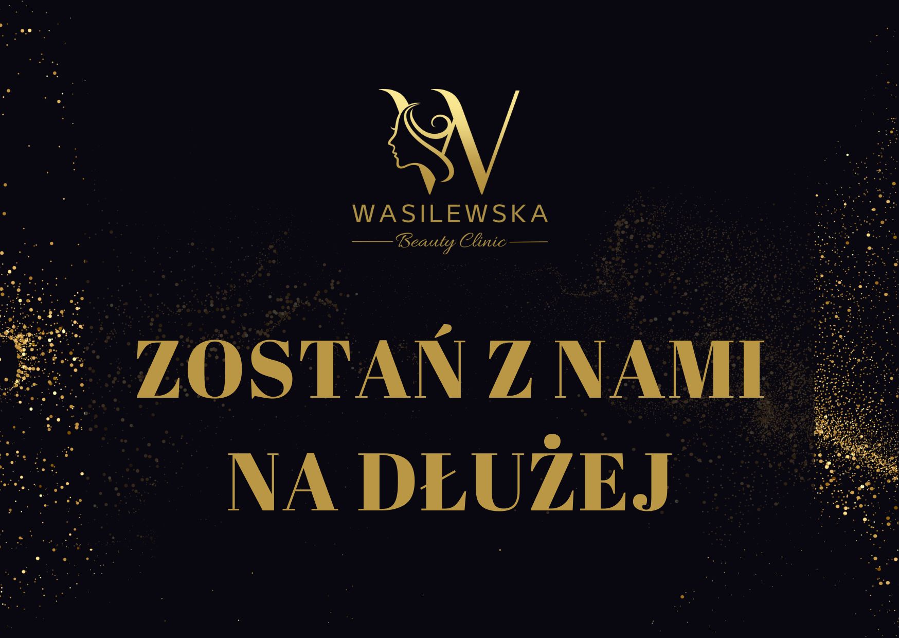 ZOSTAŃ Z NAMI NA DŁUŻEJ